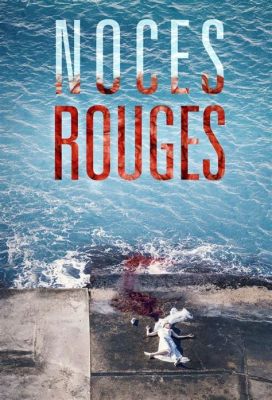  Noces rouges, un thriller captivant teinté de romantisme gothique